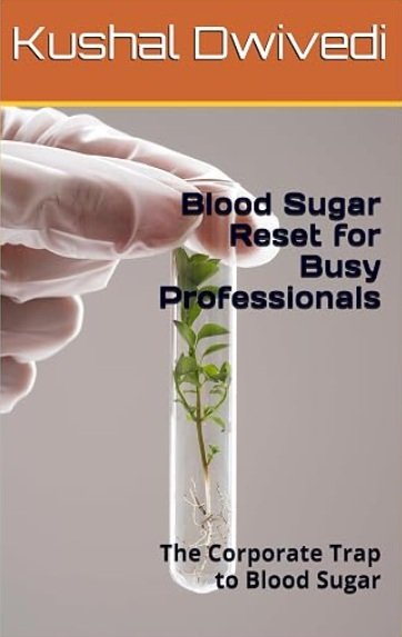 Blood Sugar Reset for Busy Professionals by Kushal Dwivedi — book cover